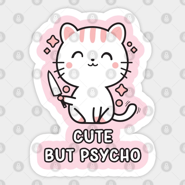 Kawaii Cute but Psycho Cat Sticker by Tingsy
